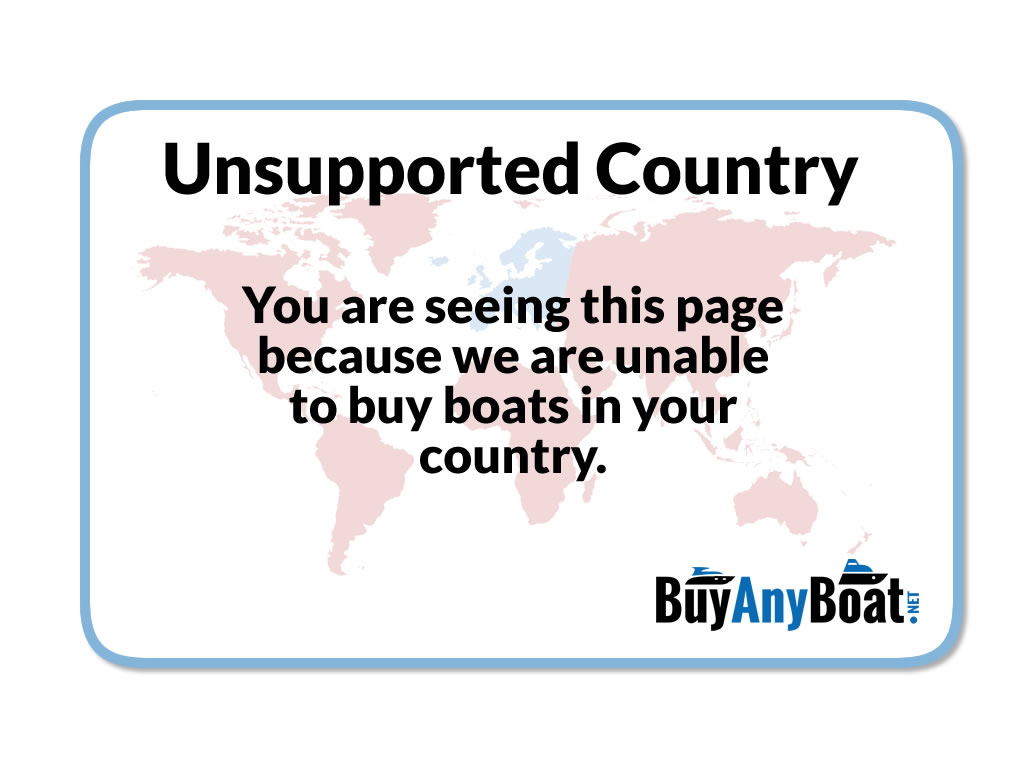 Unsupported Country - You are seeing this page because we are unable to buy boats in your country.